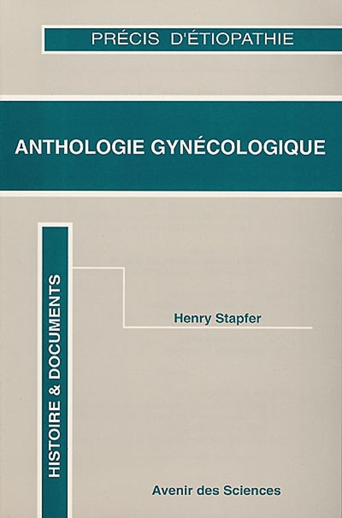 Couverture du livre « ANTHOLOGIE GYNECOLOGIQUE » de Stapfer/gauthier, librairie Les Contes Infusés à Corte
