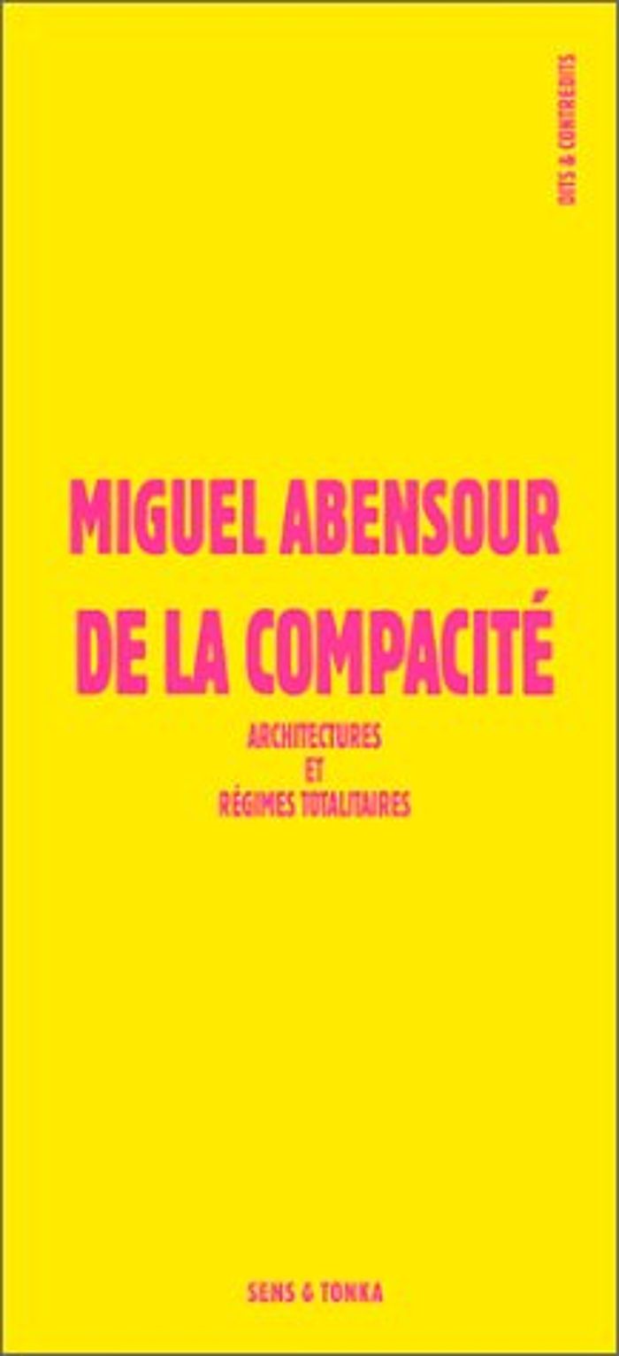 Couverture du livre « DE LA COMPACITE - ARCHITECTURES ET REGIMES TOTALITAIRES », librairie Les Contes Infusés à Corte