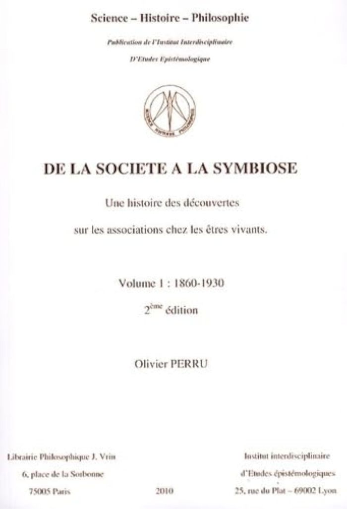 Couverture du livre « DE LA SOCIETE A LA SYMBIOSE - UNE HISTOIRE DES DECOUVERTES SUR LES ASSOCIATIONS CHEZ LES ETRES VIVAN » de Olivier Perru, librairie Les Contes Infusés à Corte