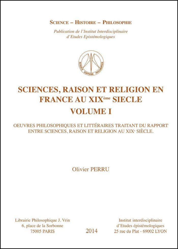 Couverture du livre « SCIENCES, RAISON ET RELIGION EN FRANCE AU XIXE SIECLE - VOLUME 1 » de Olivier Perru, librairie Les Contes Infusés à Corte