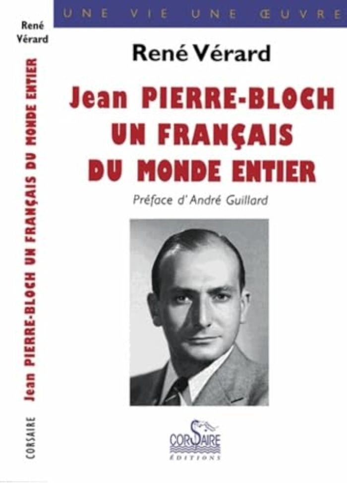 Couverture du livre « JEAN PIERRE-BLOCH, UN FRANCAIS DU MONDE ENTIER » de Rene Verard, librairie Les Contes Infusés à Corte