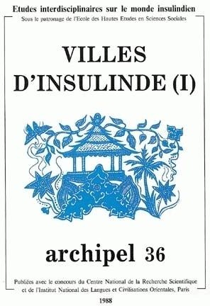 Couverture du livre « ARCHIPEL, N 36/1988. VILLES D'INSULINDE. TOME I » de Xxx, librairie Les Contes Infusés à Corte