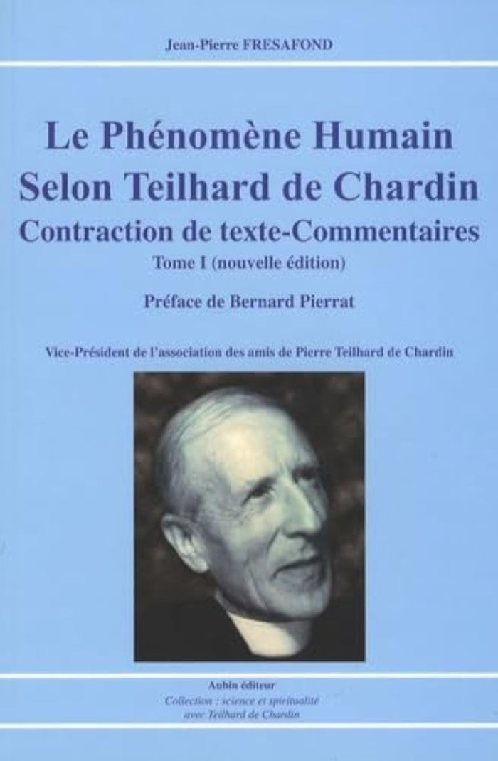 Couverture du livre « LE PHENOMENE HUMAIN SELON TEILHARD DE CHARDIN TI » de Fresafond, librairie Les Contes Infusés à Corte