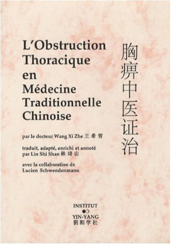Couverture du livre « L'OBSTRUCTION THORACIQUE EN MEDECINE TRADITIONNELLE CHINOISE » de Xizhe Wang, librairie Les Contes Infusés à Corte