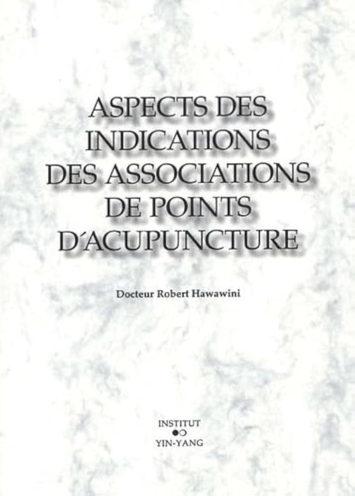 Couverture du livre « ASPECTS DES INDICATIONS DES ASSOCIATIONS DE POINTS D'ACUPUNCTURE », librairie Les Contes Infusés à Corte
