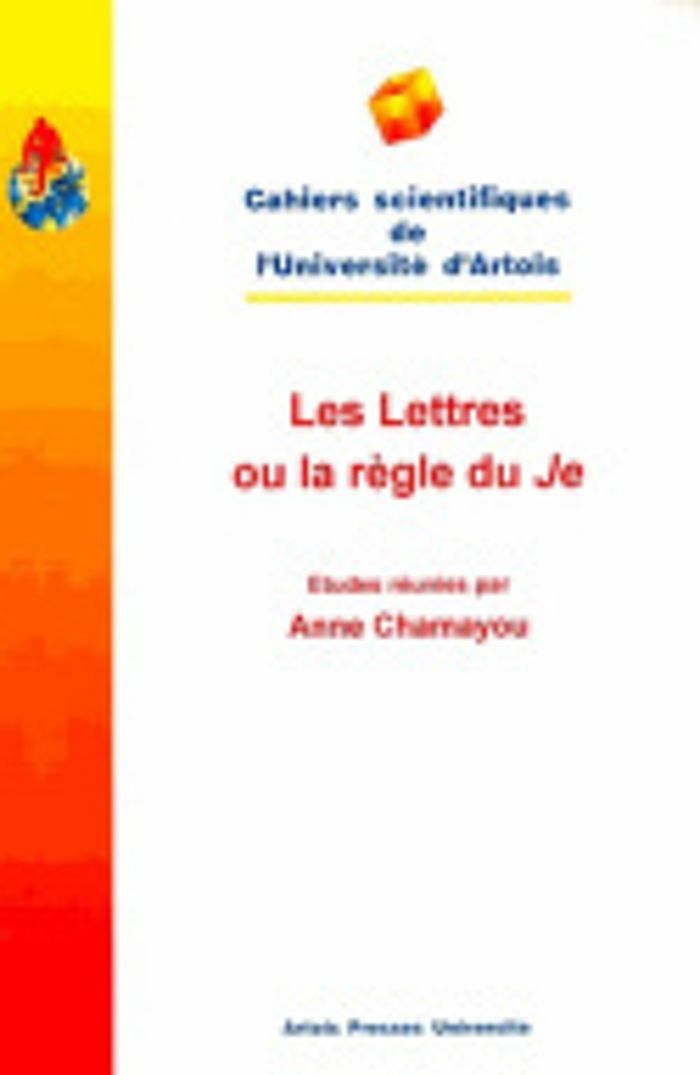 Couverture du livre « LES LETTRES OU LA REGLE DU JE » de Anne Chamayou, librairie Les Contes Infusés à Corte