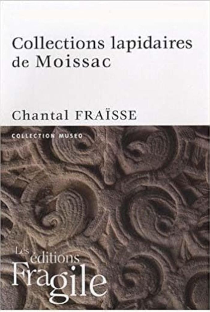 Couverture du livre « COLLECTIONS LAPIDAIRES DE MOISSAC » de Fraisse, librairie Les Contes Infusés à Corte