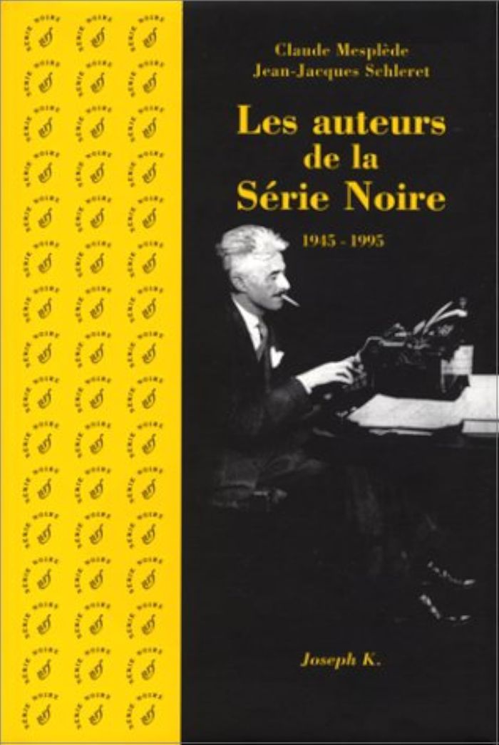 Couverture du livre « LES AUTEURS DE LA SERIE NOIRE RELIE » de Mesplede/schler, librairie Les Contes Infusés à Corte