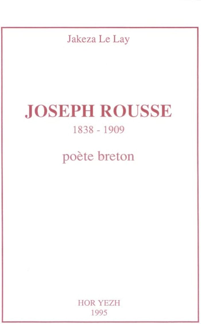 Couverture du livre « JOSEPH ROUSSE, 1838-1909 - POETE BRETON », librairie Les Contes Infusés à Corte
