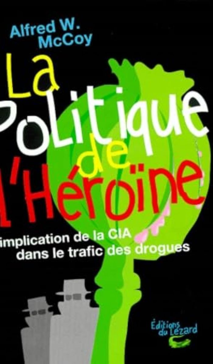 Couverture du livre « LA POLITIQUE DE L'HEROINE : L'IMPLICATION DE LA CIA DANS LE TRAFIC DES DROGUES » de Alfred Mccoy, librairie Les Contes Infusés à Corte