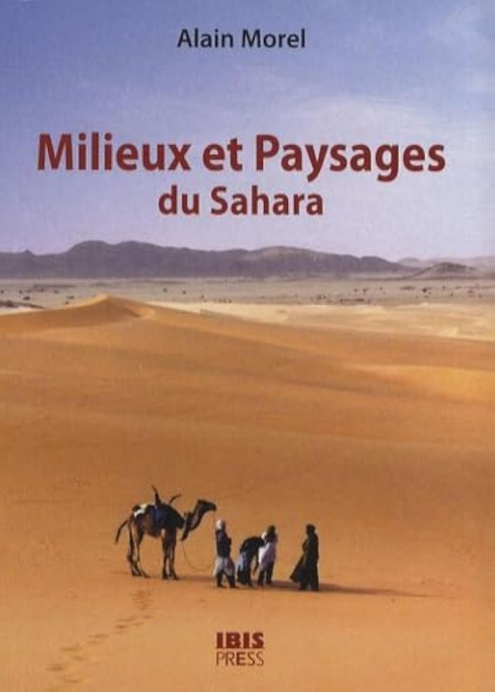 Couverture du livre « MILIEUX ET PAYSAGES DU SAHARA », librairie Les Contes Infusés à Corte