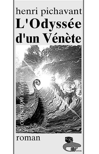 Couverture du livre « L'ODYSSEE D'UN VENETE » de Henri Pichavant, librairie Les Contes Infusés à Corte