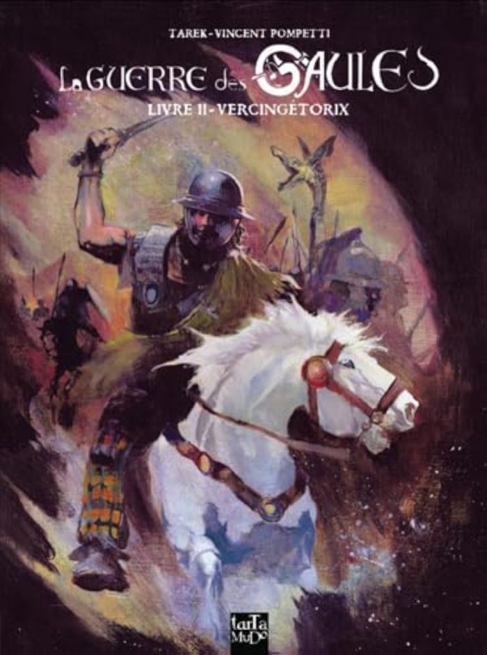 Couverture du livre « GUERRE DES GAULES (LA) T02 » de Tarek/pompetti, librairie Les Contes Infusés à Corte