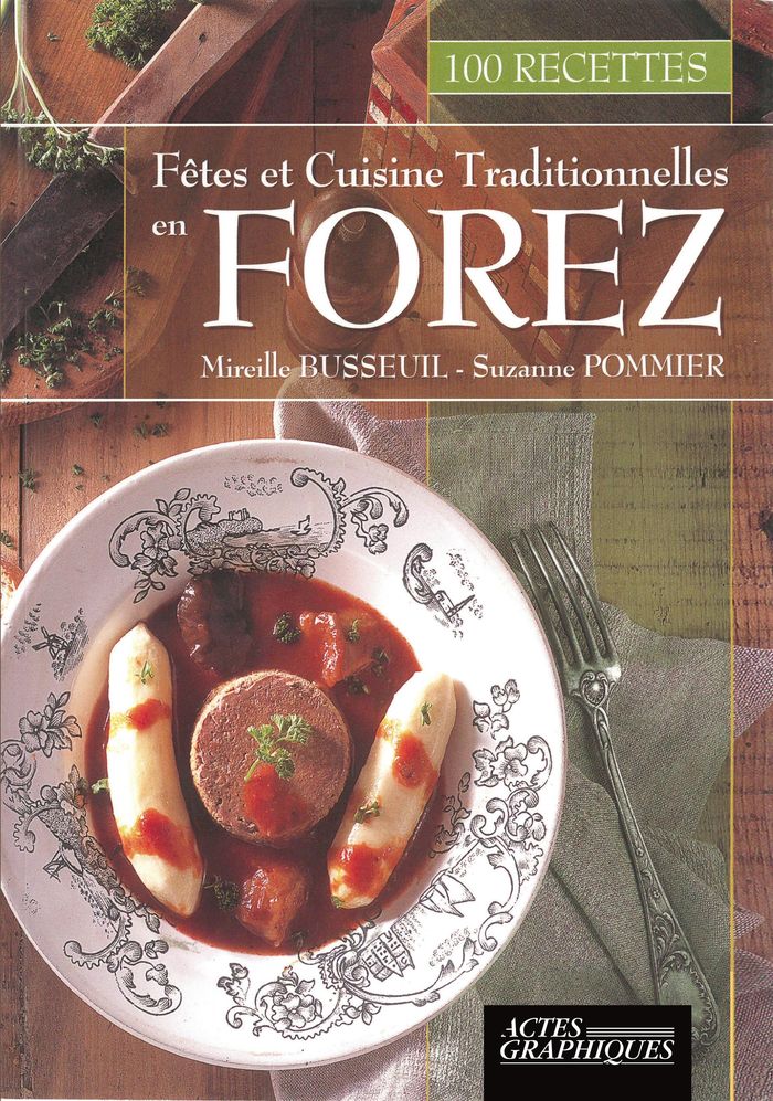 Couverture du livre « UNE ANNEE DE FETES ET CUISINE EN FOREZ 2EME EDITION », librairie Les Contes Infusés à Corte