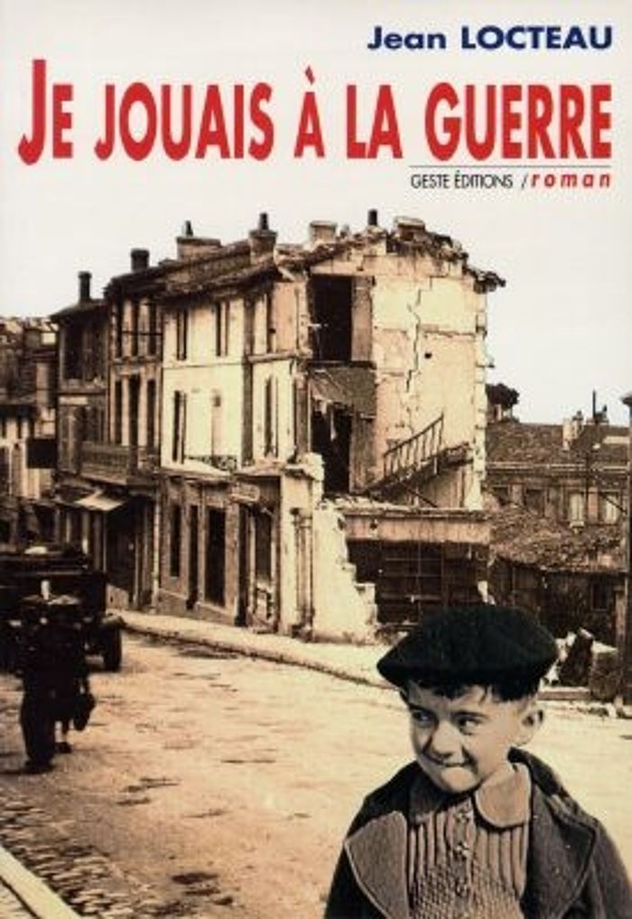 Couverture du livre « JE JOUAIS A LA GUERRE » de Jean Locteau, librairie Les Contes Infusés à Corte