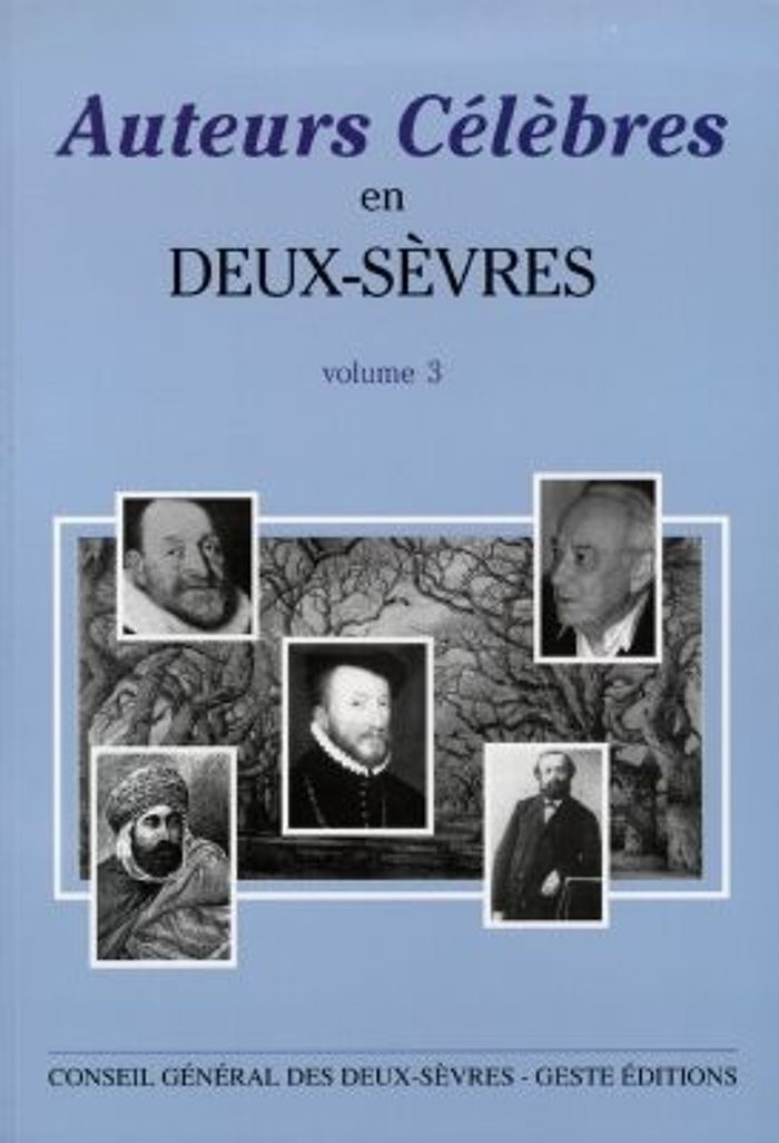 Couverture du livre « AUTEURS CELEBRES EN DEUX-SEVRES TIII » de Collectif, librairie Les Contes Infusés à Corte