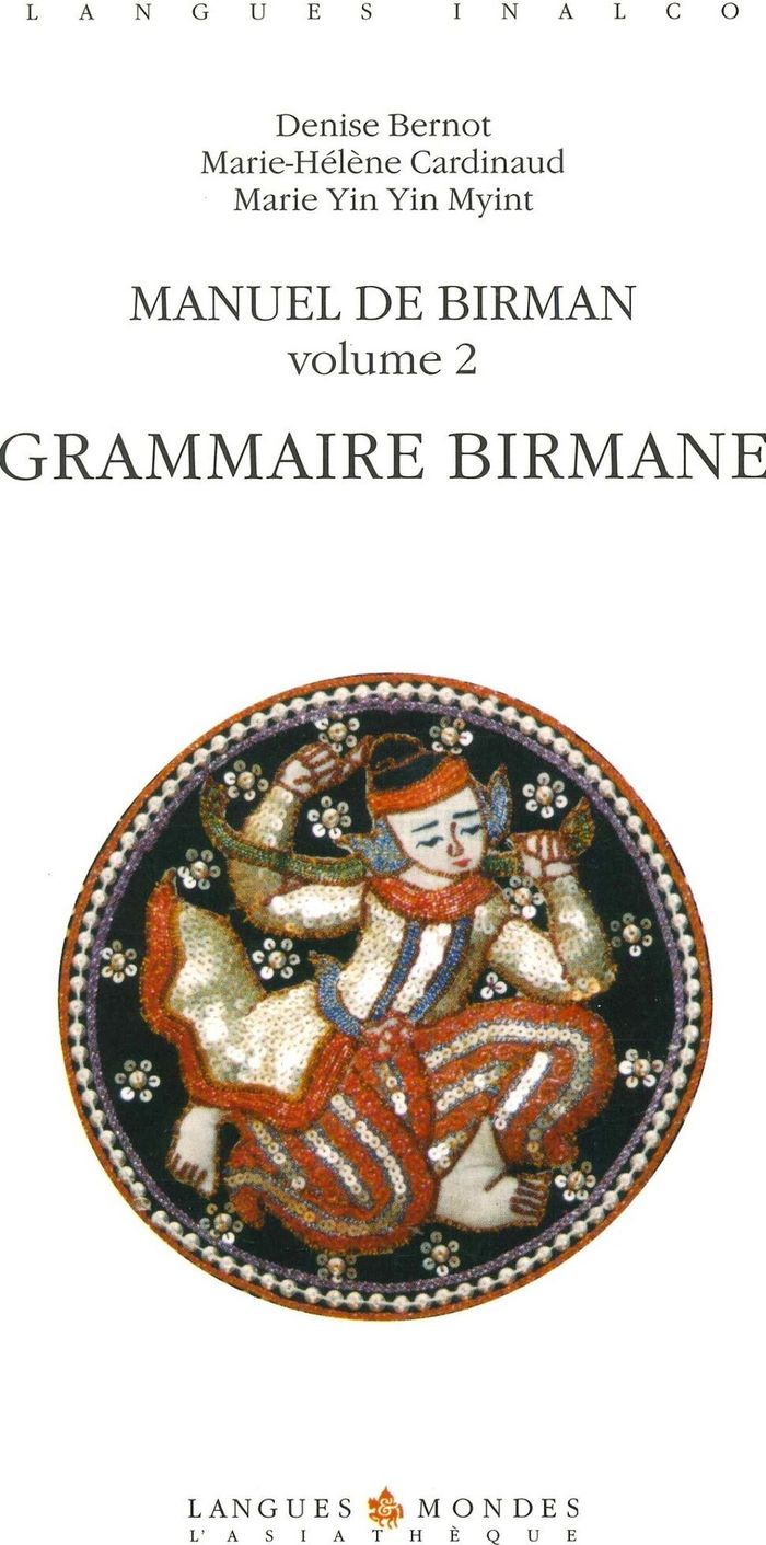 Couverture du livre « MANUEL DE BIRMAN. GRAMMAIRE. VOLUME 2 - GRAMMAIRE BIRMANE », librairie Les Contes Infusés à Corte