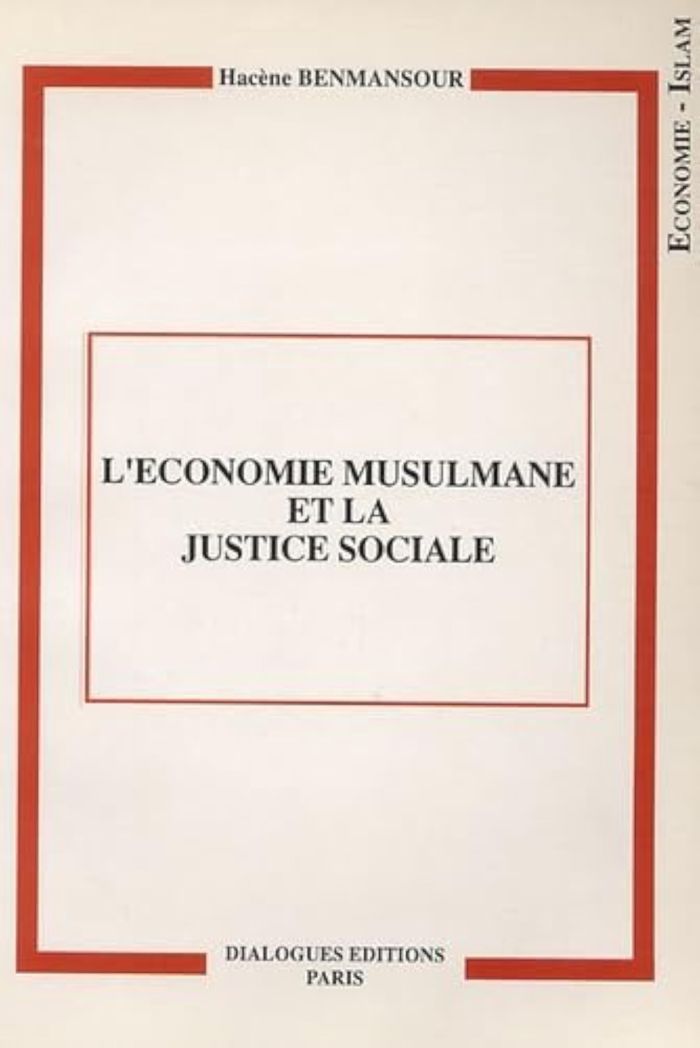 Couverture du livre « ECONOMIE MUSULMANE ET LA JUSTICE SOCIALE (L') » de Hacene Benmansour, librairie Les Contes Infusés à Corte