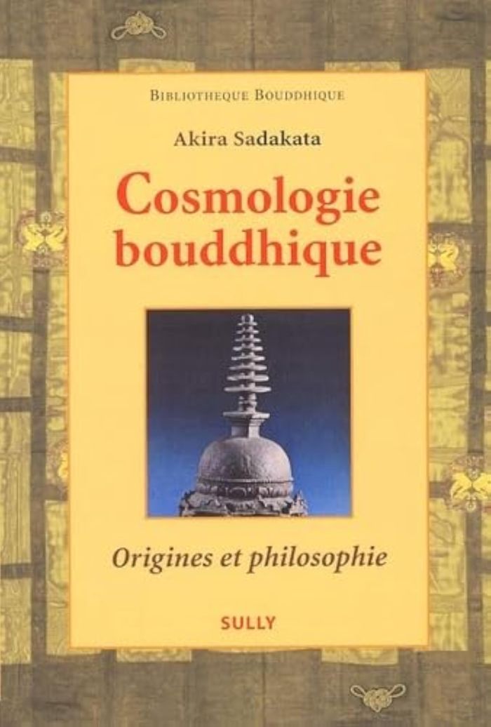 Couverture du livre « COSMOLOGIE BOUDDHIQUE - ORIGINES ET PHILISOPHIE » de Akira Sadakata, librairie Les Contes Infusés à Corte