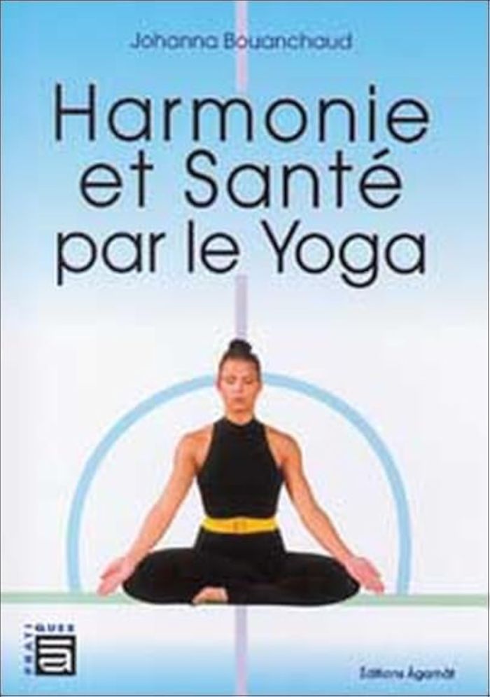 Couverture du livre « HARMONIE ET SANTE PAR LE YOGA » de Johanna Bouanchaud, librairie Les Contes Infusés à Corte