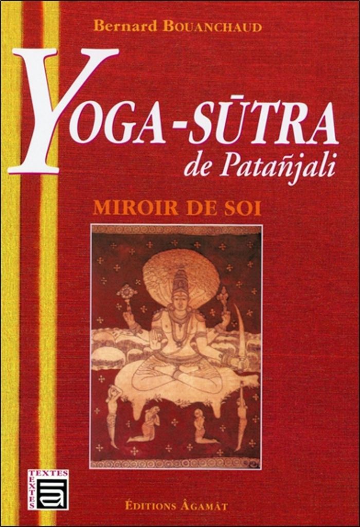 Couverture du livre « YOGA-SUTRA DE PATANJALI - MIROIR DE SOI » de Bernard Bouanchaud, librairie Les Contes Infusés à Corte