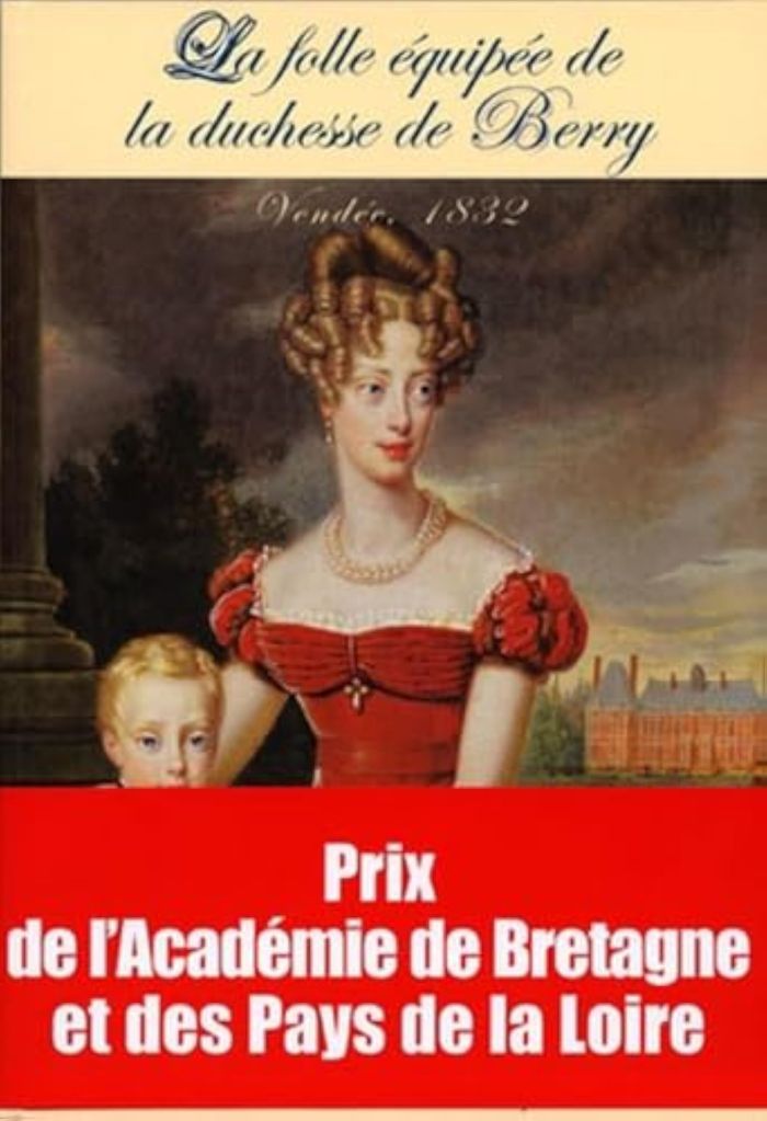 Couverture du livre « FOLLE EQUIPEE DE LA DUCHESSE DE BERRY - VENDEE 1832 » de Rouchette Therese, librairie Les Contes Infusés à Corte