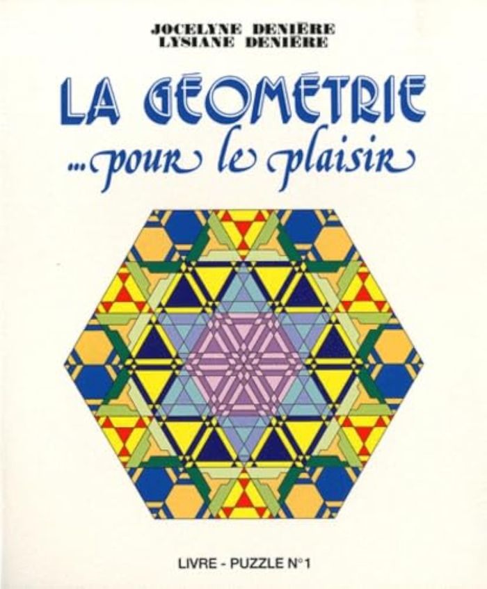 Couverture du livre « LA GEOMETRIE POUR LE PLAISIR LIVRE-PUZZLE » de J Et L Deniere, librairie Les Contes Infusés à Corte