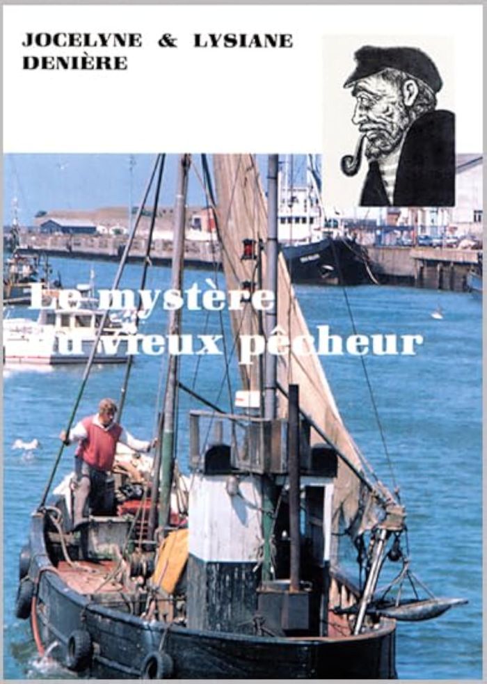 Couverture du livre « LE MYSTERE DU VIEUX PECHEUR » de J Et L Deniere, librairie Les Contes Infusés à Corte