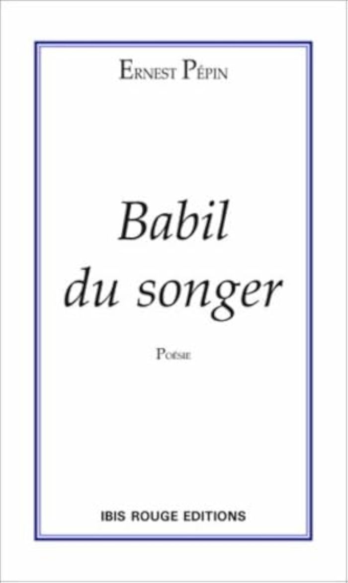 Couverture du livre « BABIL DU SONGER - POESIE », librairie Les Contes Infusés à Corte