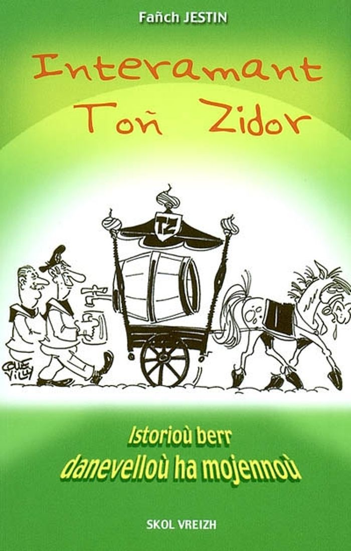 Couverture du livre « INTERAMANT TON ZIDOR - ISTORIOU BERR, DANEVELLOU HA MOJENNOU » de Fanch Jestin, librairie Les Contes Infusés à Corte