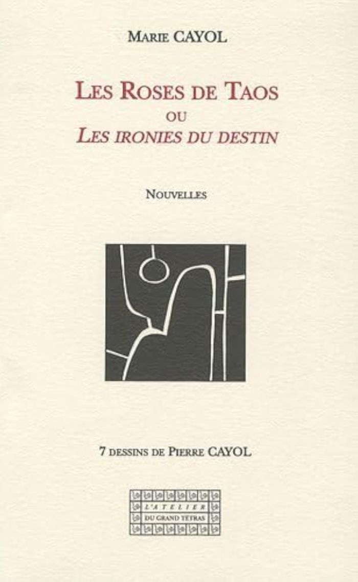 Couverture du livre « LES ROSES DE TAOS OU LES IRONIES DU DESTIN - NOUVELLES » de Cayol, librairie Les Contes Infusés à Corte