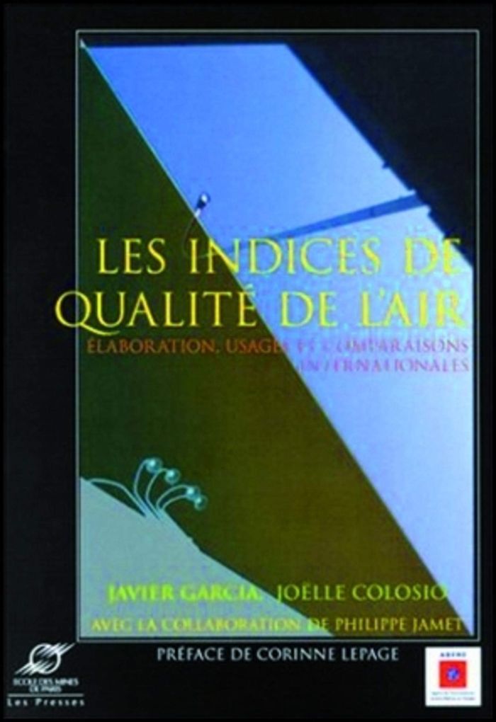 Couverture du livre « LES INDICES DE QUALITE DE L'AIR - ELABORATION, USAGES ET COMPARAISONS INTERNATIONALES » de Garcia/colosio, librairie Les Contes Infusés à Corte
