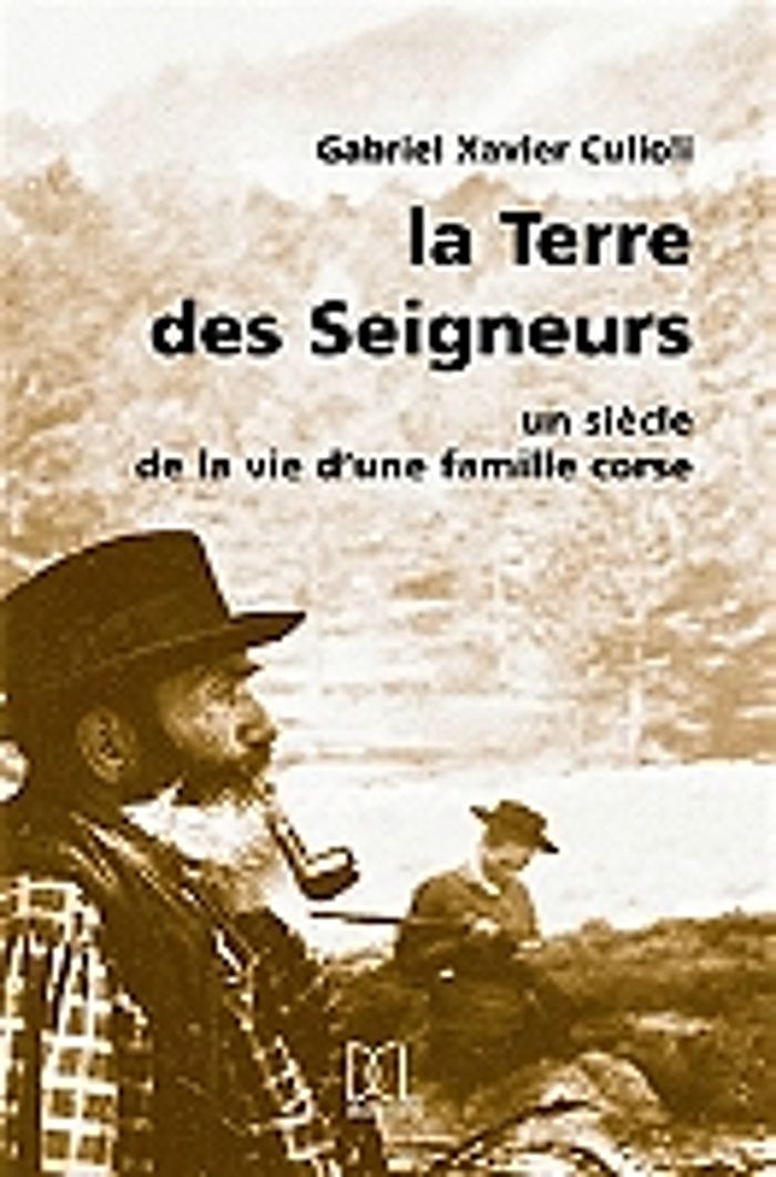 Couverture du livre « TERRE DES SEIGNEURS (LA) » de Gx Culioli, librairie Les Contes Infusés à Corte