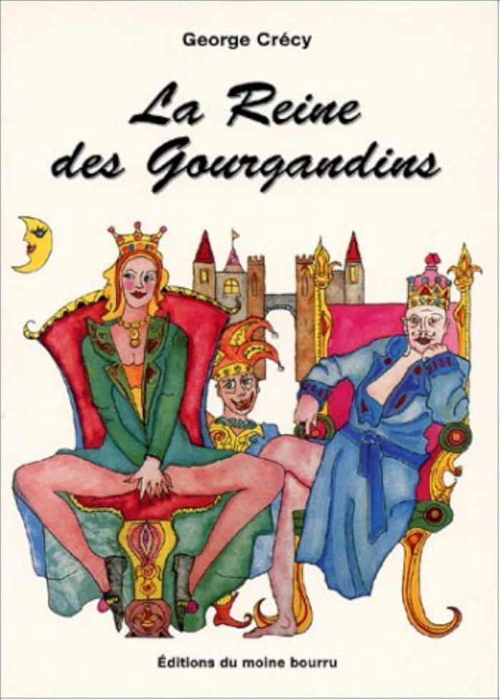 Couverture du livre « LA REINE DES GOURGANDINS » de George Crecy, librairie Les Contes Infusés à Corte
