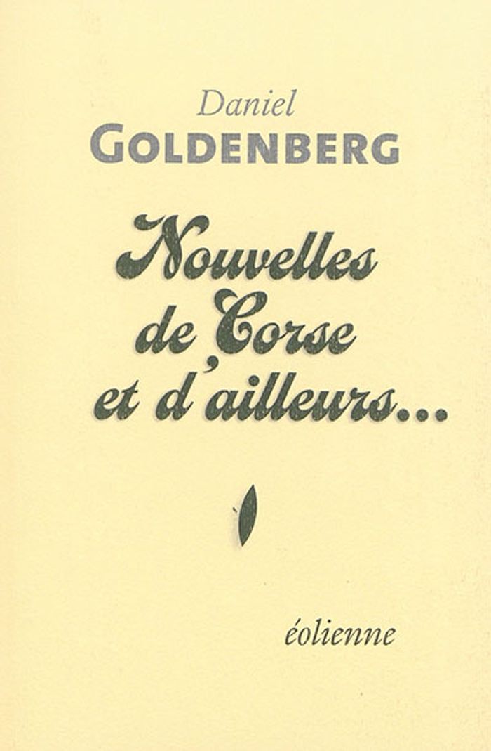 Couverture du livre « NOUVELLES DE CORSE ET D'AILLEURS? » de Daniel Goldenberg, librairie Les Contes Infusés à Corte
