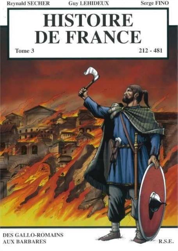 Couverture du livre « HISTOIRE DE FRANCE TOME 3 - DES GALLO-ROMAINS AUX BARBARES » de Lehideux/secher/fino, librairie Les Contes Infusés à Corte