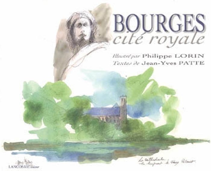 Couverture du livre « BOURGES CITE ROYALE », librairie Les Contes Infusés à Corte