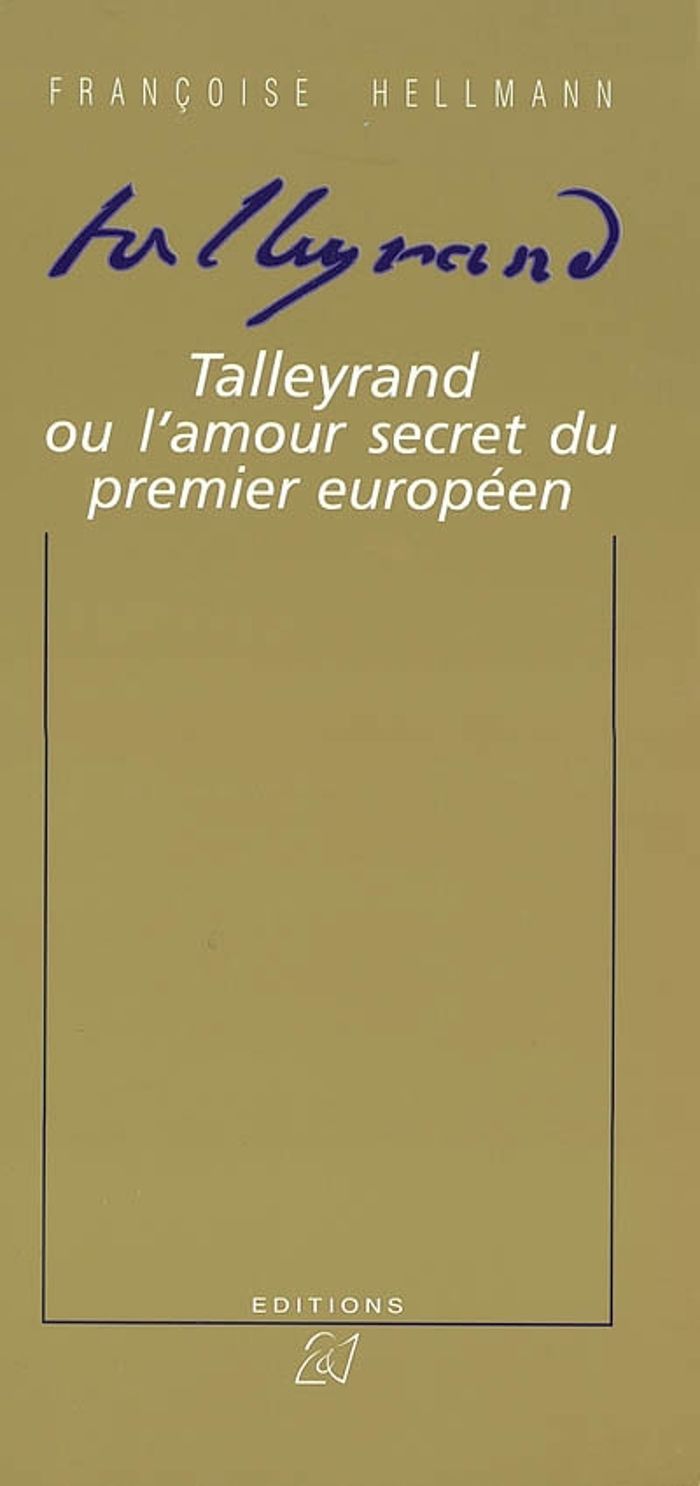 Couverture du livre « TALLEYRAND OU AMOUR SECRET 1ER EUROP. » de Hellman, librairie Les Contes Infusés à Corte