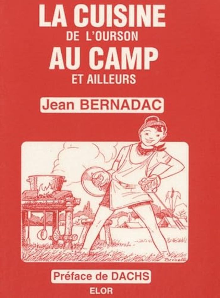 Couverture du livre « LA CUISINE DE L'OURSON AU CAMP ET AILLEURS » de Bernadac (jean), librairie Les Contes Infusés à Corte