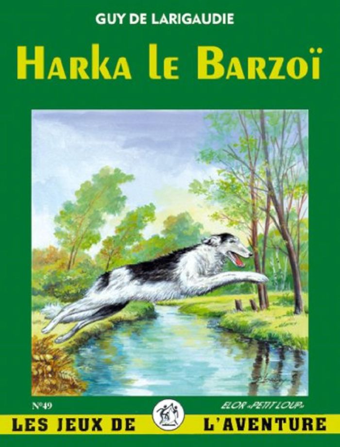 Couverture du livre « HARKA LE BARZOI - JDA 49 » de (guy De) Larigaudie, librairie Les Contes Infusés à Corte