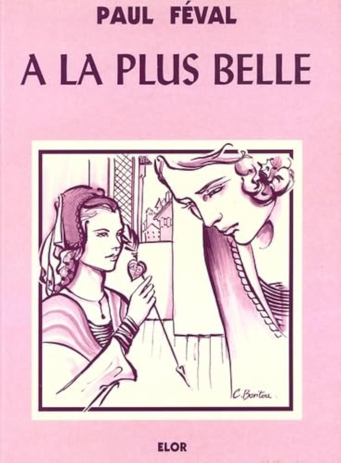 Couverture du livre « A LA PLUS BELLE (LA FEE DES GREVES T 2) » de Feval (paul), librairie Les Contes Infusés à Corte