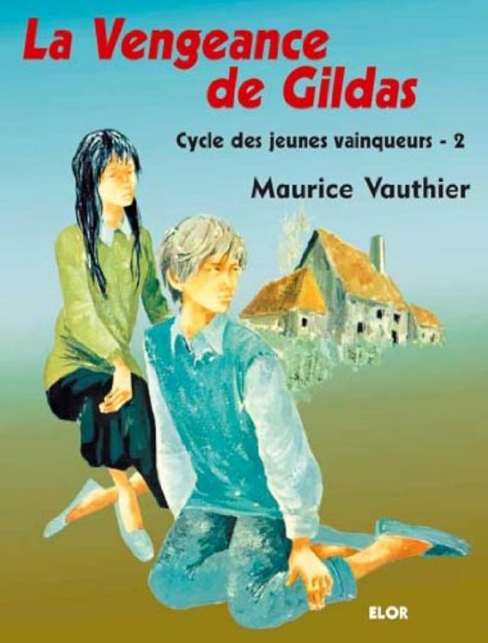 Couverture du livre « LA VENGEANCE DE GILDAS - CYCLE DES JEUNES VAINQUEURS - 2 » de Vauthier (maurice), librairie Les Contes Infusés à Corte