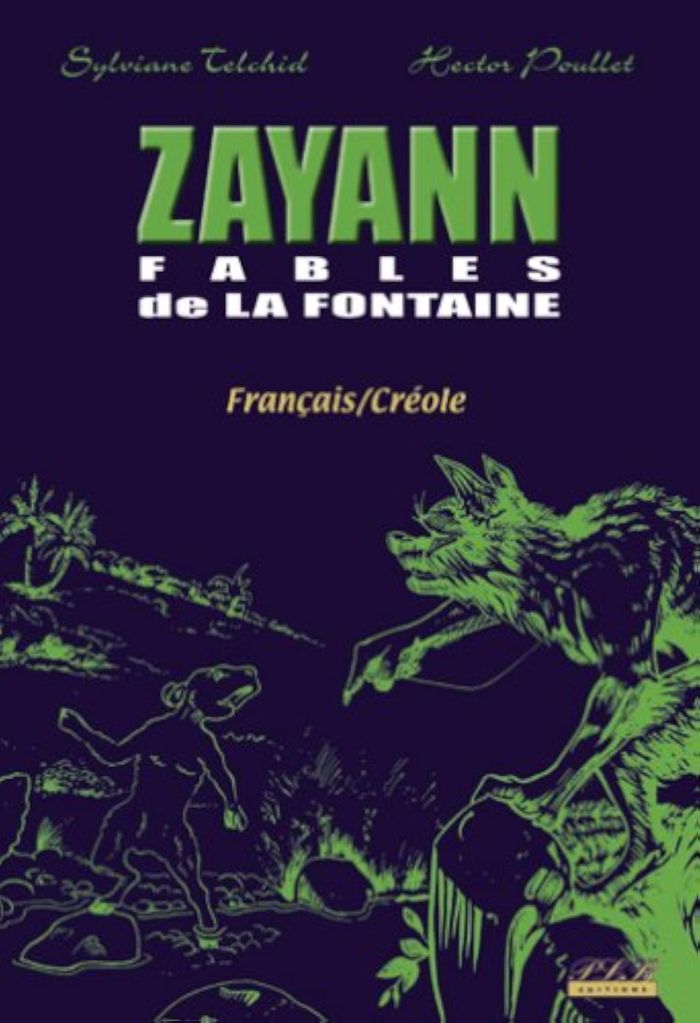 Couverture du livre « ZAYANN T1 FABLES DE LA FONTAINE FRANCAIS-CREOLE » de Poullet-Telchid, librairie Les Contes Infusés à Corte