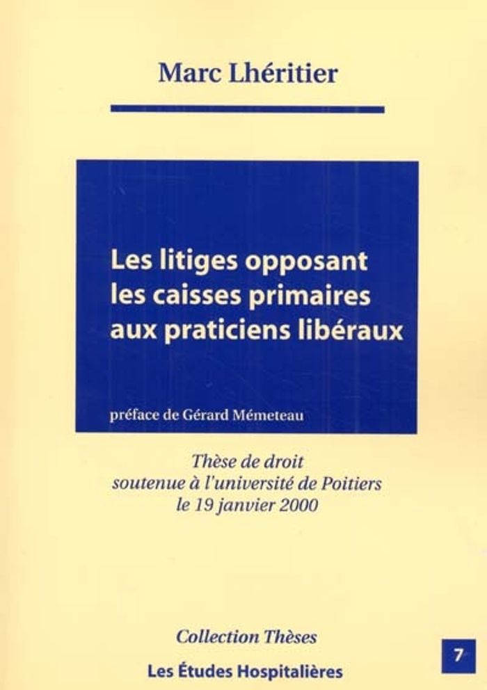 Couverture du livre « LES LITIGES OPPOSANT LES CAISSES PRIMAIRES AUX PRATICIENS LIBERAUX » de Lheritier Marc, librairie Les Contes Infusés à Corte