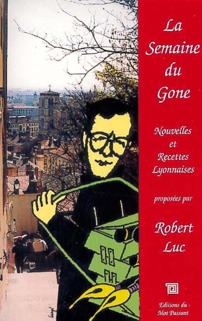 Couverture du livre « SEMAINE DU GONE NOUVELLES ET RECETTES (LA) » de Luc, librairie Les Contes Infusés à Corte