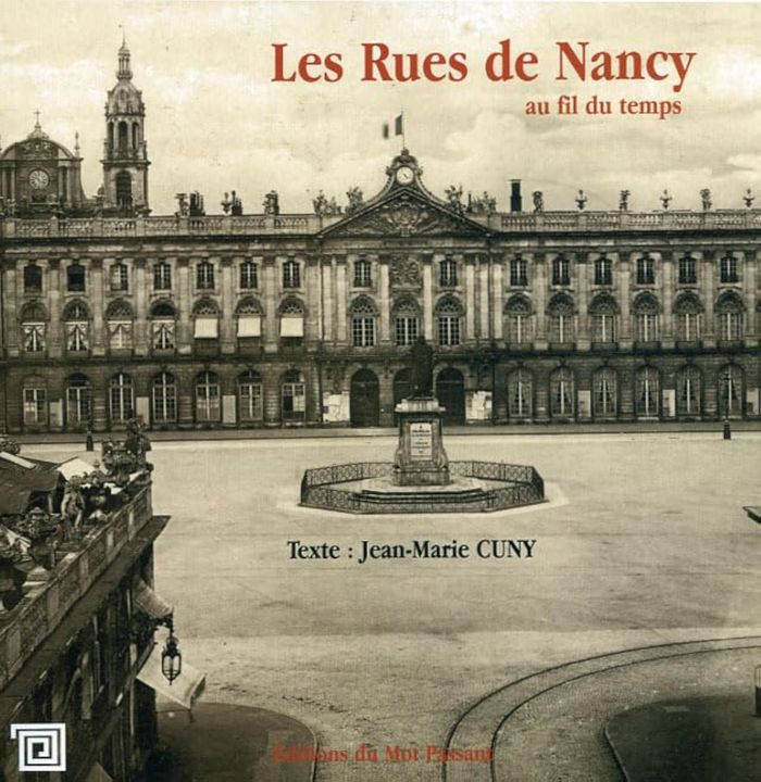 Couverture du livre « RUES DE NANCY AU FIL DU TEMPS (LES) » de Cuny, librairie Les Contes Infusés à Corte