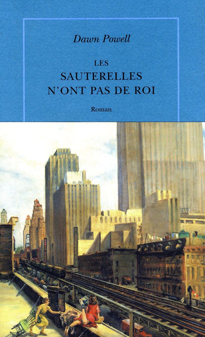 Couverture du livre « LES SAUTERELLES N'ONT PAS DE ROI » de Dawn Powell, librairie Les Contes Infusés à Corte