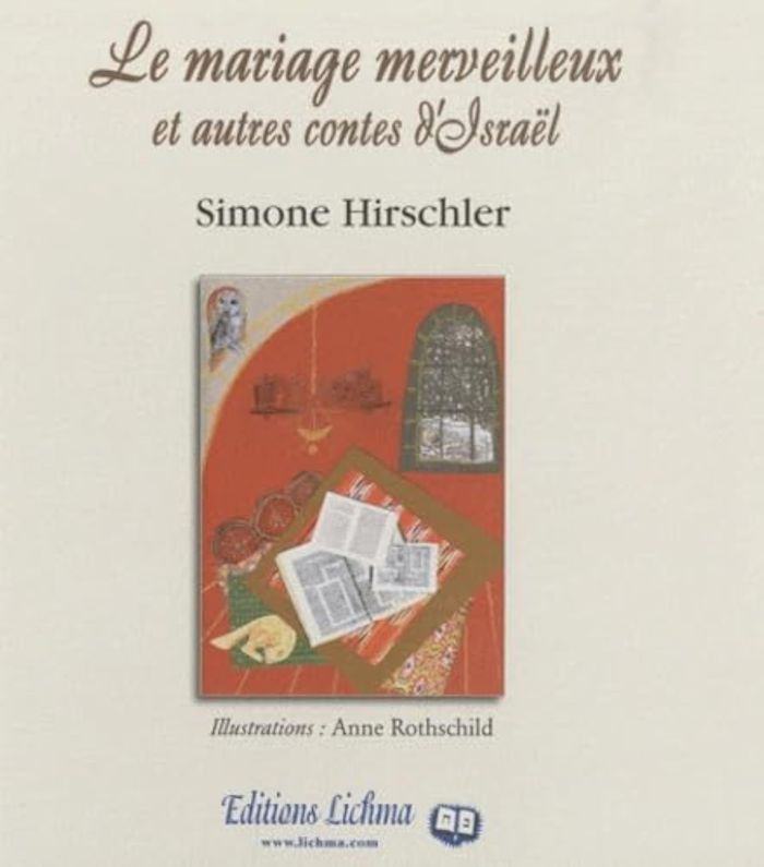 Couverture du livre « LE MARIAGE MERVEILLEUX ET AUTRES CONTES D'ISRAEL » de Simone Hirschler, librairie Les Contes Infusés à Corte