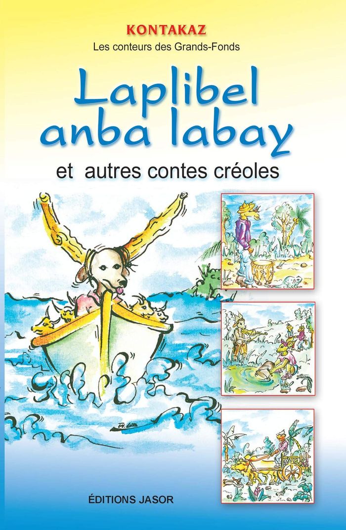 Couverture du livre « LAPLIBEL ANBA LABAY ET AUTRES CONTES CREOLES » de Kontacaz, librairie Les Contes Infusés à Corte