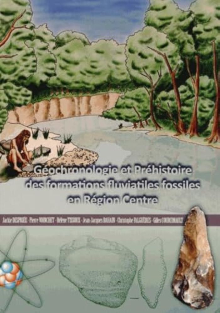 Couverture du livre « GEOCHRONOLOGIE ET PREHISTOIRE DES FORMATIONS FLUVIATILES FOSSILES EN REGION CENTRE » de Desprier, librairie Les Contes Infusés à Corte